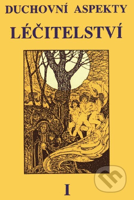 Kniha: Duchovní aspekty léčitelství I (CAD PRESS). CAD PRESS, 1997 Kniha: Duchovní aspekty léčitelství I (CAD PRESS). CAD PRESS, 1997