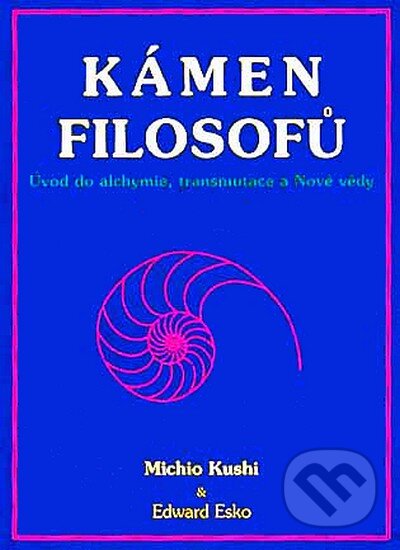 Kniha: Kámen filosofů (Michio Kushi). CAD PRESS, 2007 Kniha: Kámen filosofů (Michio Kushi). CAD PRESS, 2007