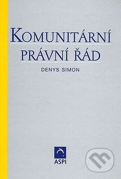 Komunitární právní řád - Denys Simon, ASPI, 2005