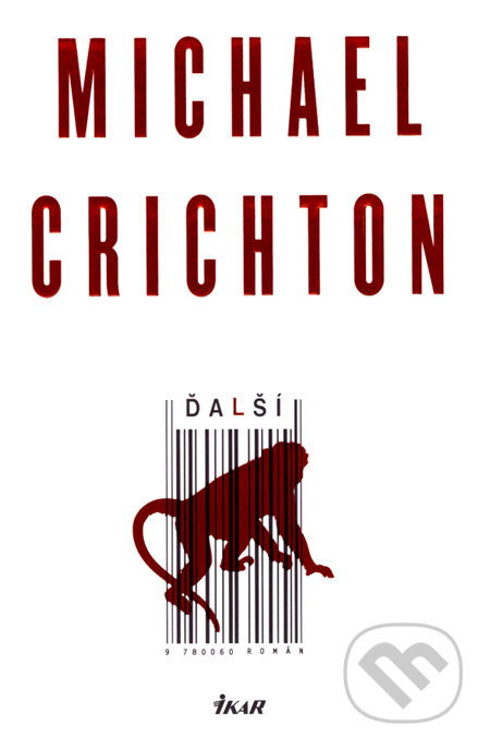 Kniha: Ďalší (Michael Crichton). Ikar, 2007 Kniha: Ďalší (Michael Crichton). Ikar, 2007