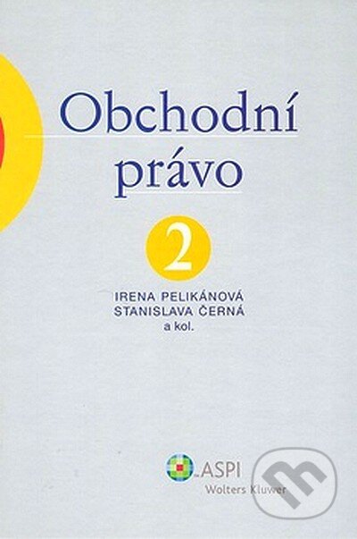 Kniha: Obchodní právo 2. (Irena Pelikánová a Stanislava Černá). ASPI, 2006 Kniha: Obchodní právo 2. (Irena Pelikánová a Stanislava Černá). ASPI, 2006