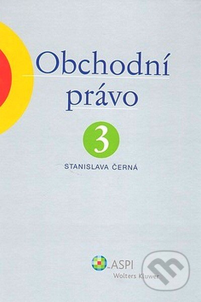 Kniha: Obchodní právo 3 (Stanislava Černá). ASPI, 2006 Kniha: Obchodní právo 3 (Stanislava Černá). ASPI, 2006