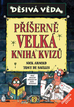 Příšerně velká kniha kvízů - Nick Arnold, Egmont ČR, 2007