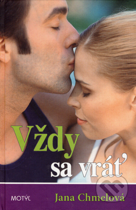 Kniha: Vždy sa vráť (Jana Chmelová). Motýľ, 2007 Kniha: Vždy sa vráť (Jana Chmelová). Motýľ, 2007