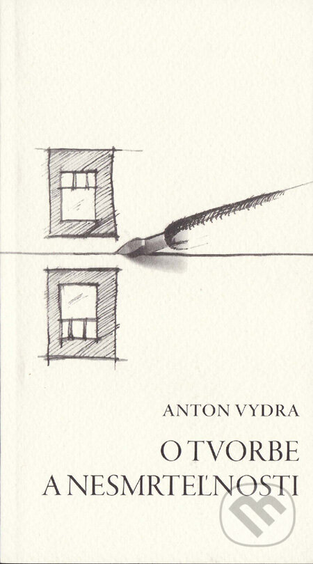 Kniha: O tvorbe a nesmrteľnosti (Anton Vydra). Schola Philosophica, 2007 Kniha: O tvorbe a nesmrteľnosti (Anton Vydra). Schola Philosophica, 2007