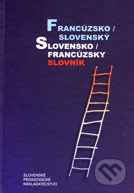 Kniha: Francúzsko-slovenský a slovensko-francúzsky slovník (Hana Mináriková a Irena Liščáková). SPN - Mladé letá, 2007 Kniha: Francúzsko-slovenský a slovensko-francúzsky slovník (Hana Mináriková a Irena Liščáková). SPN - Mladé letá, 2007
