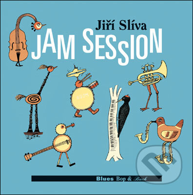 Kniha: Jam Session (Jiří Slíva). Slovart CZ, 2007 Kniha: Jam Session (Jiří Slíva). Slovart CZ, 2007