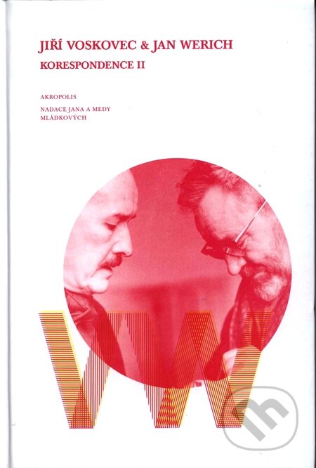 Kniha: Jiří Voskovec & Jan Werich - Korespondence II (Ladislav Matějka). Akropolis, 2007 Kniha: Jiří Voskovec & Jan Werich - Korespondence II (Ladislav Matějka). Akropolis, 2007