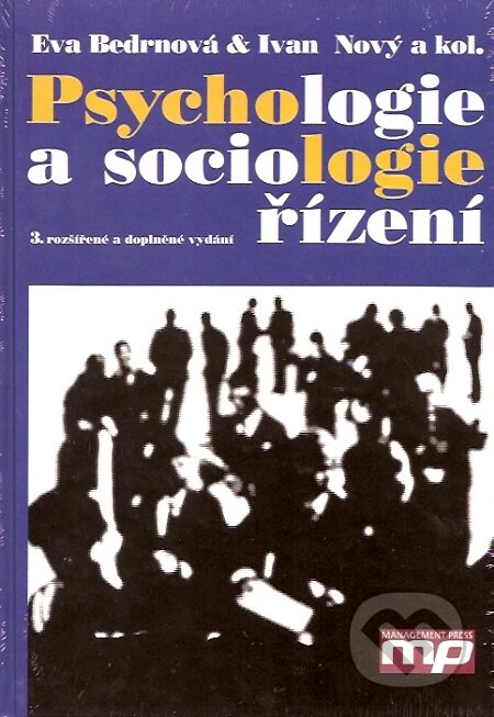 Kniha: Psychologie a sociologie řízení (Eva Bedrnová). Management Press, 2007 Kniha: Psychologie a sociologie řízení (Eva Bedrnová). Management Press, 2007