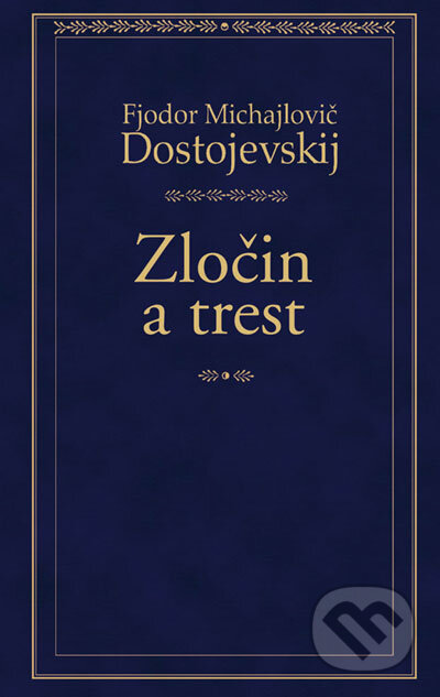 Zločin a trest - Fiodor Michajlovič Dostojevskij, Odeon, 2007
