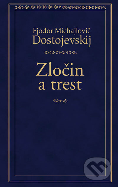 Kniha: Zločin a trest (Fiodor Michajlovič Dostojevskij). Odeon, 2007 Kniha: Zločin a trest (Fiodor Michajlovič Dostojevskij). Odeon, 2007