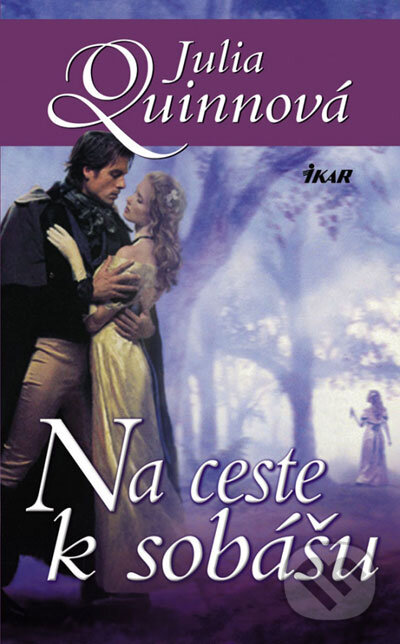Kniha: Na ceste k sobášu (Julia Quinn). Ikar, 2007 Kniha: Na ceste k sobášu (Julia Quinn). Ikar, 2007