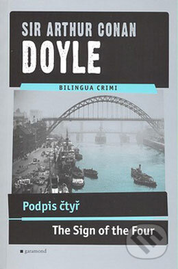 Kniha: The Sign of the Four/Podpis čtyř (Arthur Conan Doyle). Garamond, 2007 Kniha: The Sign of the Four/Podpis čtyř (Arthur Conan Doyle). Garamond, 2007