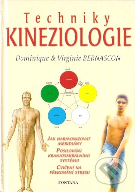 Kniha: Techniky kineziologie (Dominique Bernascon a Viginie Bernascon). Fontána, 2007 Kniha: Techniky kineziologie (Dominique Bernascon a Viginie Bernascon). Fontána, 2007