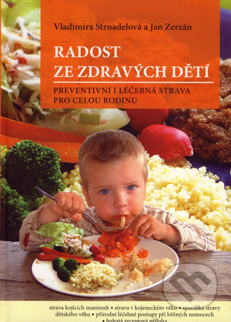 Kniha: Radost ze zdravých dětí (Jan Zerzán a Vladimíra Strnadelová). ANAG, 2007 Kniha: Radost ze zdravých dětí (Jan Zerzán a Vladimíra Strnadelová). ANAG, 2007