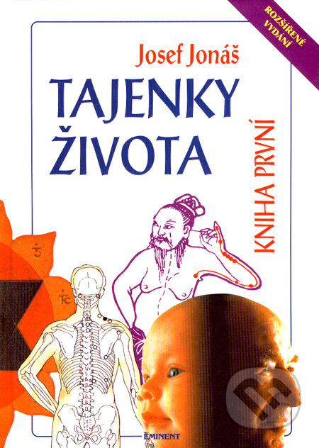 Kniha: Tajenky života - kniha první (Josef Jonáš). Eminent, 2008 Kniha: Tajenky života - kniha první (Josef Jonáš). Eminent, 2008