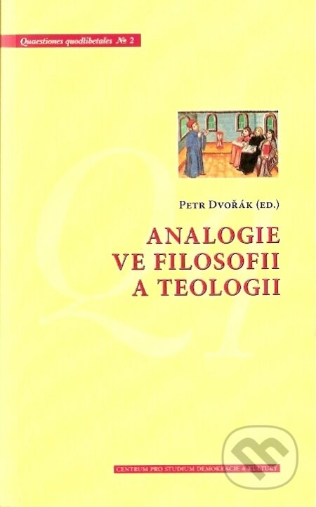 Kniha: Analogie ve filosofii a teologii (Petr Dvořák). Centrum pro studium demokracie a kultury, 2007 Kniha: Analogie ve filosofii a teologii (Petr Dvořák). Centrum pro studium demokracie a kultury, 2007