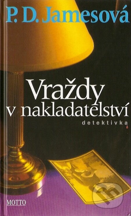 Kniha: Vraždy v nakladatelství (P.D. James). Motto, 2007 Kniha: Vraždy v nakladatelství (P.D. James). Motto, 2007