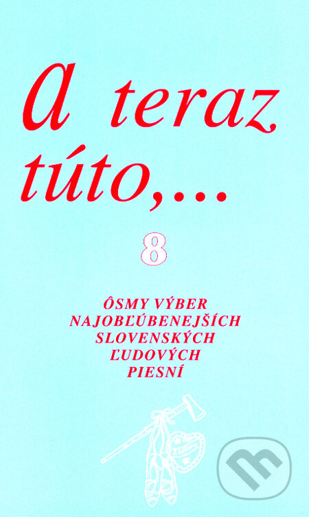Kniha: A teraz túto,... 8 (Dušan Bohuš). Trian, 2007 Kniha: A teraz túto,... 8 (Dušan Bohuš). Trian, 2007