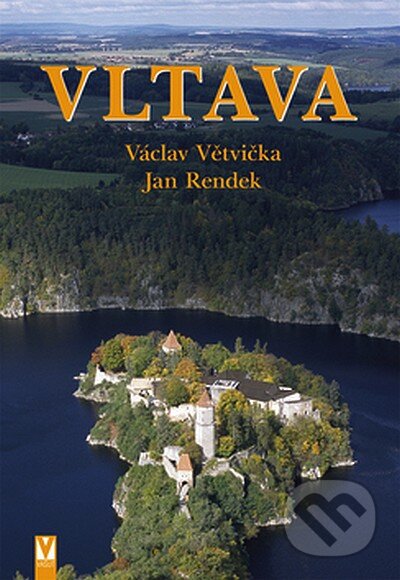Kniha: Vltava (Jan Rendek a Václav Větvička). Vašut, 2007 Kniha: Vltava (Jan Rendek a Václav Větvička). Vašut, 2007