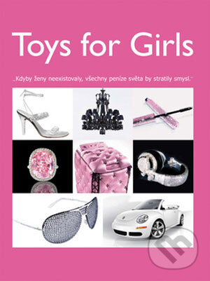 Kniha: Toys for Girls (Fortuna Libri ČR). Fortuna Libri ČR, 2007 Kniha: Toys for Girls (Fortuna Libri ČR). Fortuna Libri ČR, 2007