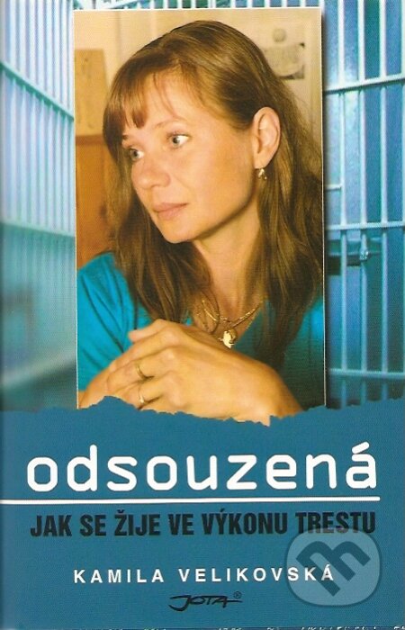 Kniha: Odsouzená (Kamila Velikovská). Jota, 2007 Kniha: Odsouzená (Kamila Velikovská). Jota, 2007