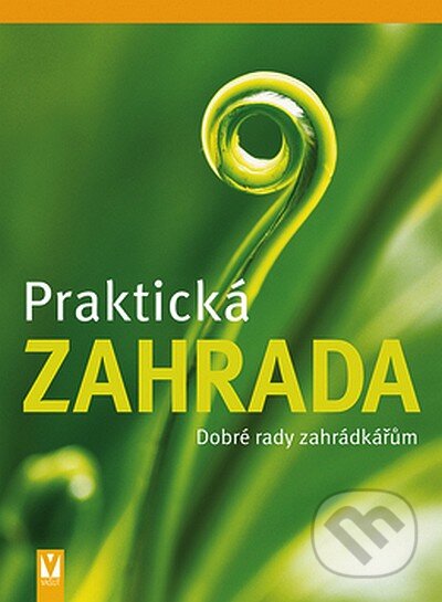 Kniha: Praktická zahrada (Autorský kolektív). Vašut, 2007 Kniha: Praktická zahrada (Autorský kolektív). Vašut, 2007