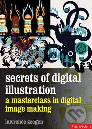 Kniha: Secrets of Digital Illustration (Rockport). Rockport, 2007 Kniha: Secrets of Digital Illustration (Rockport). Rockport, 2007