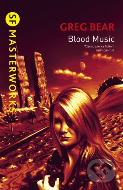 Kniha: Blood Music (Greg Bear). Gollancz, 2001 Kniha: Blood Music (Greg Bear). Gollancz, 2001