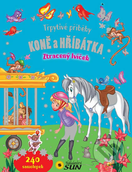 Kniha: Koně a hříbátka, Ztracený lvíček (SUN). SUN, 2012 Kniha: Koně a hříbátka, Ztracený lvíček (SUN). SUN, 2012