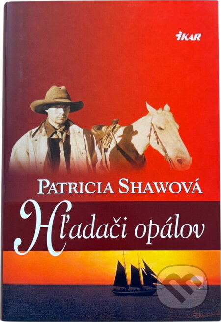 Kniha: Hľadači opálov (Patricia Shaw). Ikar Kniha: Hľadači opálov (Patricia Shaw). Ikar