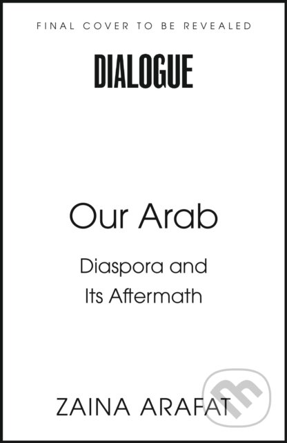 Kniha: Our Arab (Zaina Arafat). Dialogue, 2026 Kniha: Our Arab (Zaina Arafat). Dialogue, 2026