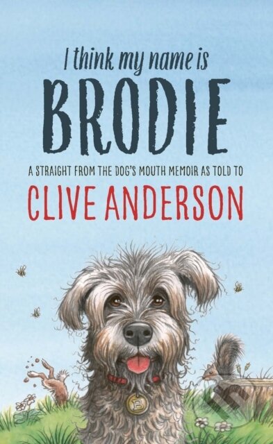 Kniha: I Think My Name is Brodie (Clive Anderson). New River Books, 2026 Kniha: I Think My Name is Brodie (Clive Anderson). New River Books, 2026