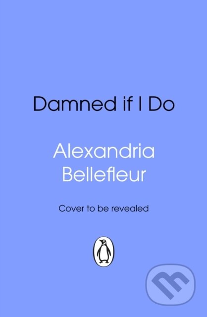 Kniha: Damned If I Do (Alexandria Bellefleur). Transworld, 2026 Kniha: Damned If I Do (Alexandria Bellefleur). Transworld, 2026