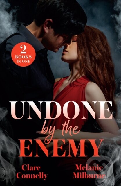 Kniha: UNDONE BY ENEMY (Clare Connelly a Melanie Milburne). Mills & Boon, 2026 Kniha: UNDONE BY ENEMY (Clare Connelly a Melanie Milburne). Mills & Boon, 2026