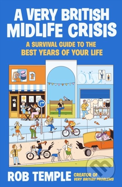 Kniha: A Very British Midlife Crisis (Rob Temple). Atlantic Books, 2026 Kniha: A Very British Midlife Crisis (Rob Temple). Atlantic Books, 2026