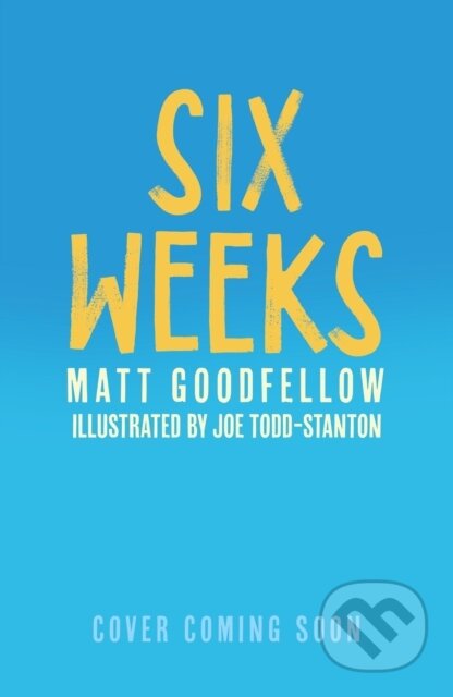 Kniha: Six Weeks (Matt Goodfellow). , 2026 Kniha: Six Weeks (Matt Goodfellow). , 2026