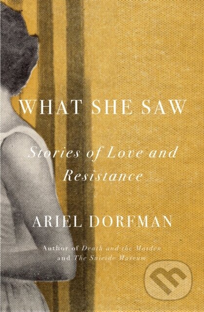 Kniha: What She Saw (Ariel Dorfman). Other Press, 2026 Kniha: What She Saw (Ariel Dorfman). Other Press, 2026