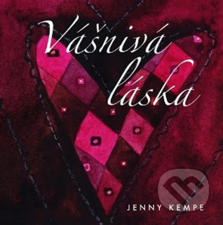 Kniha: Vášnivá láska - dárková kniha (Jenny Kempe). Slovart, 2011 Kniha: Vášnivá láska - dárková kniha (Jenny Kempe). Slovart, 2011