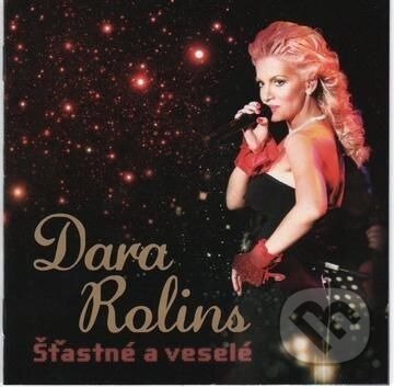 Hudobné CD: Dara Rolins: Šťastné a veselé (Hudobné albumy). Hudobné albumy, 2018 Hudobné CD: Dara Rolins: Šťastné a veselé (Hudobné albumy). Hudobné albumy, 2018