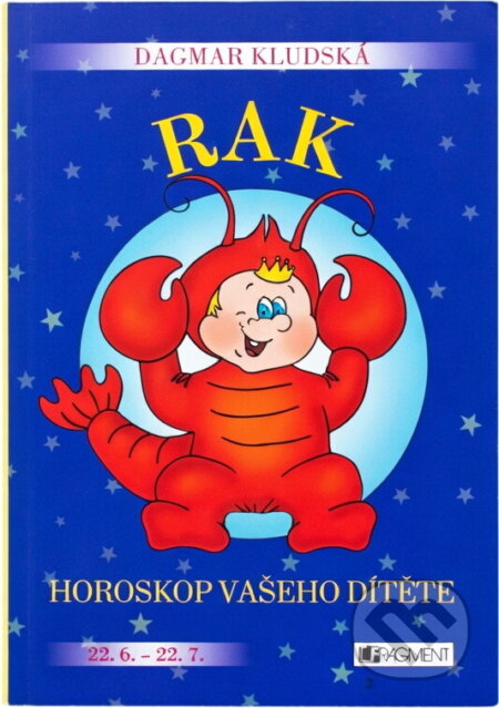 Kniha: Rak Horoskop vašeho dítěte (Dagmar Kludská). Fragment, 2010 Kniha: Rak Horoskop vašeho dítěte (Dagmar Kludská). Fragment, 2010