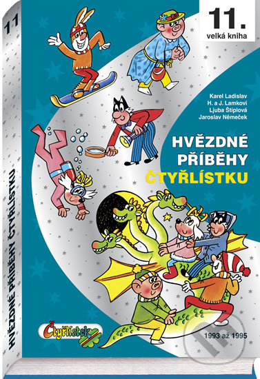 Kniha: Hvězdné příběhy Čtyřlístku (Hana Lamková, Jaroslav Němeček, Karel Ladislav a Ljuba Štiplová). Čtyřlístek, 2012 Kniha: Hvězdné příběhy Čtyřlístku (Hana Lamková, Jaroslav Němeček, Karel Ladislav a Ljuba Štiplová). Čtyřlístek, 2012