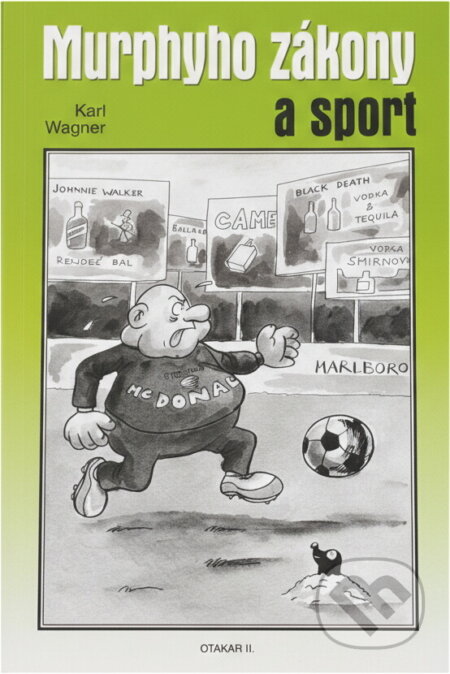 Kniha: Murphyho zákony a sport (Karl Wagner). Otakar II., 2000 Kniha: Murphyho zákony a sport (Karl Wagner). Otakar II., 2000