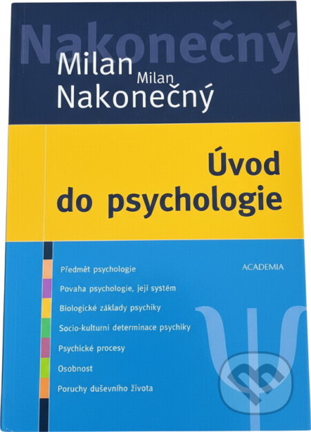 Kniha: Úvod do psychologie (Milan Nakonečný). Academia, 1999 Kniha: Úvod do psychologie (Milan Nakonečný). Academia, 1999