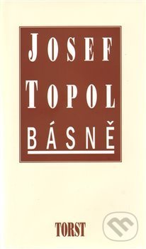 Kniha: Básně (Josef Topol). Torst, 1999 Kniha: Básně (Josef Topol). Torst, 1999
