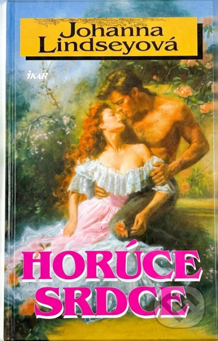 Kniha: Horúce srdce (Johanna Lindseyová a Lindseyová Johanna). Ikar, 1999 Kniha: Horúce srdce (Johanna Lindseyová a Lindseyová Johanna). Ikar, 1999
