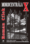 Kniha: Mordcentrála X (Roman Cílek). Epocha, 2004 Kniha: Mordcentrála X (Roman Cílek). Epocha, 2004