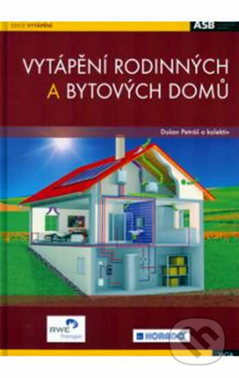 Kniha: Vytápění rodinných a bytových domů (Dušan Petráš). Jaga group, 2005 Kniha: Vytápění rodinných a bytových domů (Dušan Petráš). Jaga group, 2005