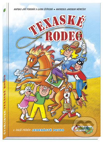 Kniha: Texaské rodeo (Jaroslav Němeček, Jiří Poborák a Ljuba Štíplová). Čtyřlístek, 2011 Kniha: Texaské rodeo (Jaroslav Němeček, Jiří Poborák a Ljuba Štíplová). Čtyřlístek, 2011