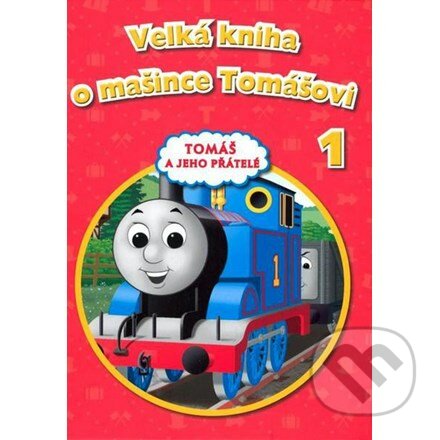 Kniha: Velká kniha o mašince Tomášovi (Wilbert Vere Awdry). Egmont ČR, 2014 Kniha: Velká kniha o mašince Tomášovi (Wilbert Vere Awdry). Egmont ČR, 2014